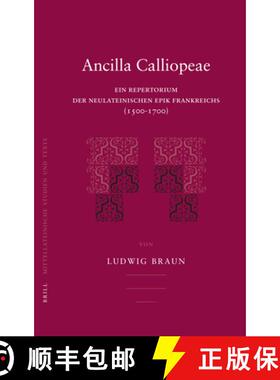 预订 Ancilla Calliopeae: Ein Repertorium Der Neulateinischen Epik Frankreichs (1500-1700) [9789004162426]