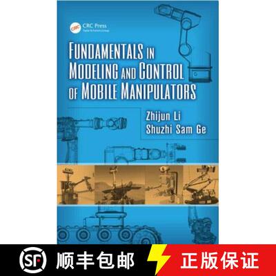 【3-4周达】精装 Fundamentals in Modeling and Control of Mobile Manipulators [9781466580411]