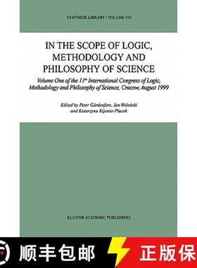 【3-4周达】In the Scope of Logic, Methodology and Philosophy of Science: Volume One of the 11th Inter... [9781402009297]