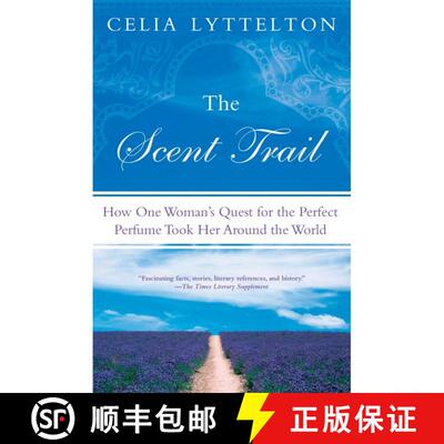 【3-4周达】The Scent Trail: How One Woman's Quest for the Perfect Perfume Took Her Around the World [9780451226242]