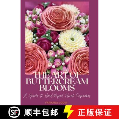 【3-4周达】精装 The Art of Buttercream Blooms: A Guide to Hand-Piped Floral Cupcakes [9781968326487]