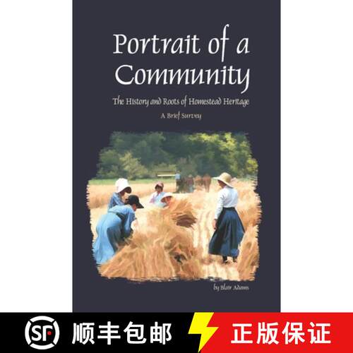 【3-4周达】Portrait of a Community: The History and Roots of Homestead Heritage - A Brief Survey [9780916387006]