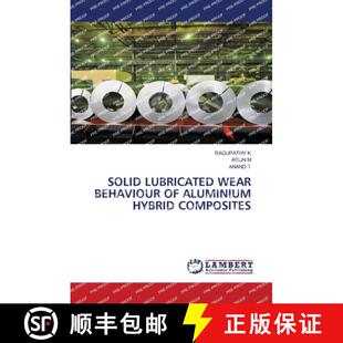 预订 Solid Lubricated Wear Behaviour of Aluminium Hybrid Composites [9786206150978]