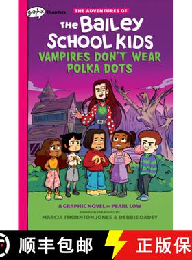 预订 Vampires Don't Wear Polka Dots: A Graphix Chapters Book (the Adventures of the Bailey School Kid... [9781338736595]