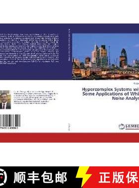 预订 Hypercomplex Systems with Some Applications of White Noise Analysis [9786202076500]