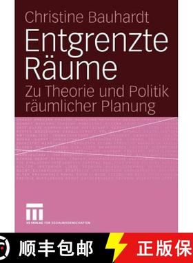 【3-4周达】Entgrenzte Räume : Zu Theorie und Politik räumlicher Planung [9783810038227]