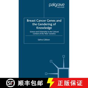 【3-4周达】Breast Cancer Genes and the Gendering of Knowledge : Science and Citizenship in the Cultur... [9781349547548]