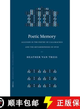 预订 Poetic Memory: Allusion in the Poetry of Callimachus and the Metamorphoses of Ovid [9789004141575]