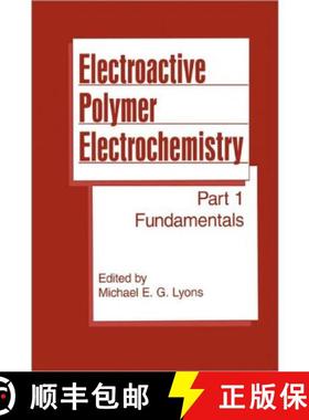 【3-4周达】Electroactive Polymer Electrochemistry: Part 1: Fundamentals - Electroactive Polymer Elect... [9781441932426]