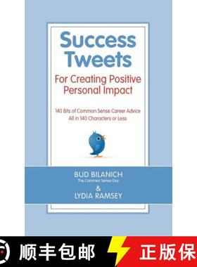 【3-4周达】Success Tweets For Creating Positive Personal Impact: 140 Bits of Common Sense Career Advi... [9780983454335]