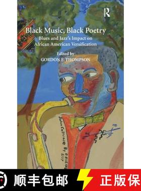 【3-4周达】Black Music, Black Poetry : Blues and Jazz's Impact on African American Versification [9781409428367]