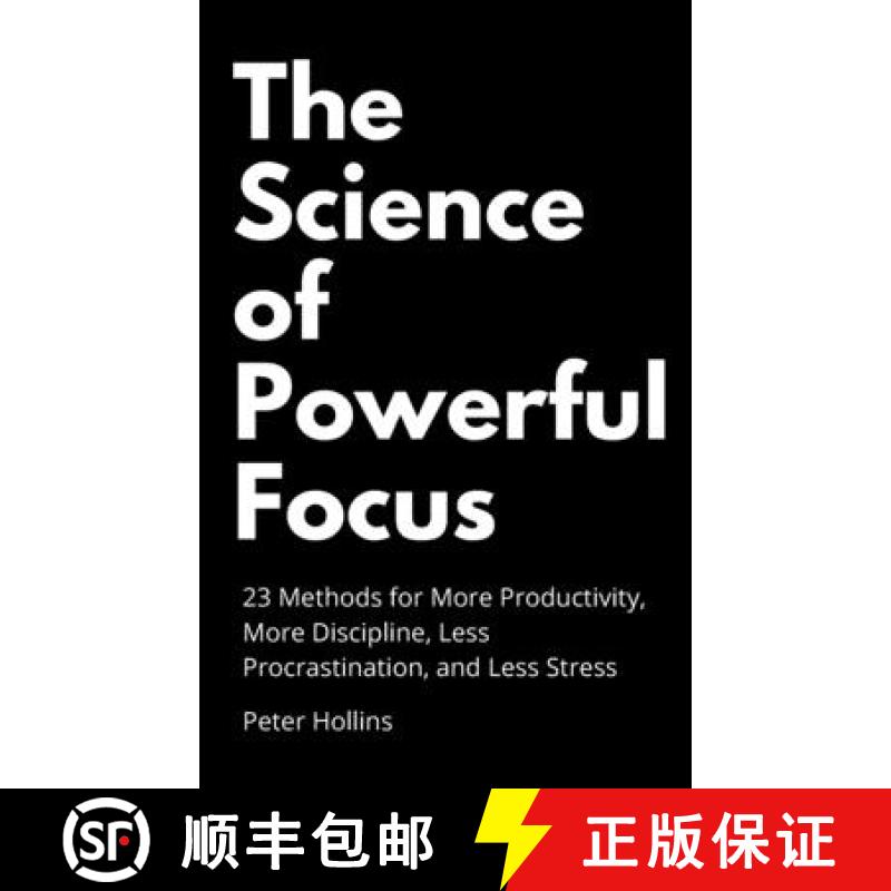 【3-4周达】The Science of Powerful Focus: 23 Methods for More Productivity, More Discipline, Less Pro... [9781647430214]