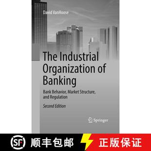 【3-4周达】The Industrial Organization of Banking : Bank Behavior, Market Structure, and Regulation (... [9783662571927]