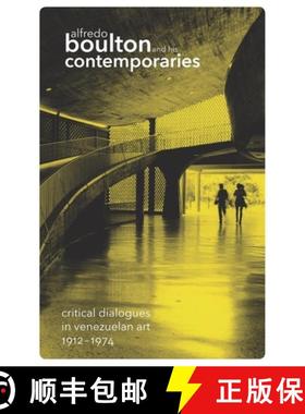 【3-4周达】Alfredo Boulton and His Contemporaries: Critical Dialogues in Venezuelan Art, 1912-1974 [9780870707100]