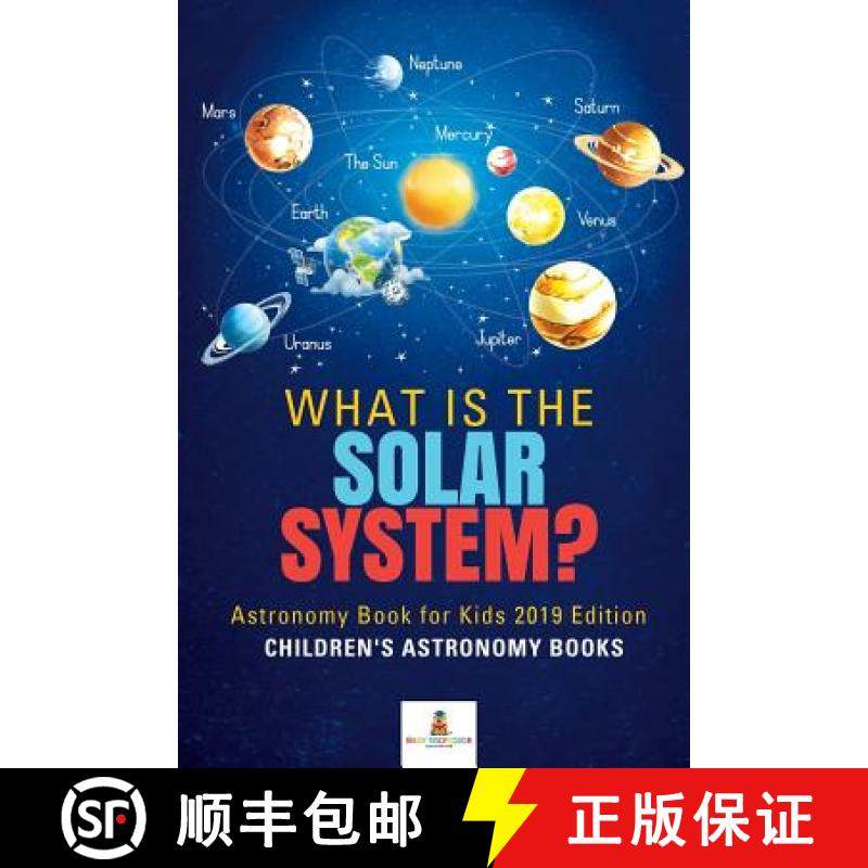 【3-4周达】What is The Solar System? Astronomy Book for Kids 2019 Edition | Children's Astronomy Books [9781541968233]
