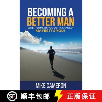 【3-4周达】Becoming A Better Man: When Something's Gotta Change Maybe It's You! [9781999249014]