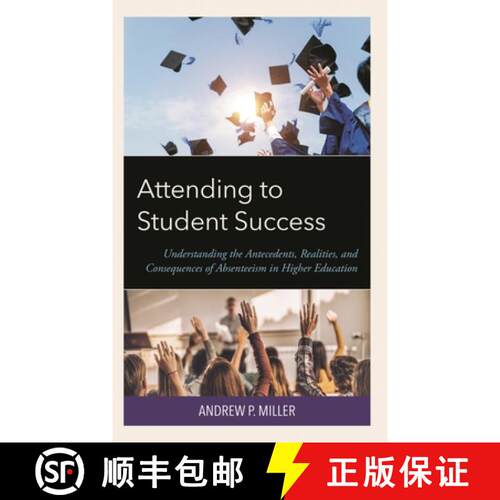 【3-4周达】精装 Attending to Student Success : Understanding the Antecedents, Realities, and Conseque... [9781666918311]