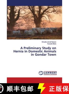 预订 A Preliminary Study on Hernia in Domestic Animals in Gondar Town [9783330087415]