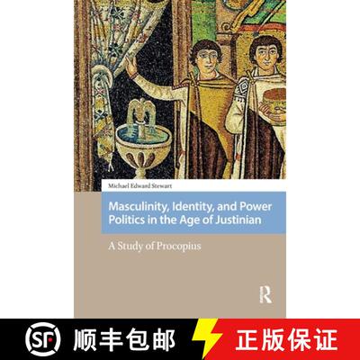 【3-4周达】Masculinity, Identity, and Power Politics in the Age of Justinian: A Study of Procopius [9781041182535]