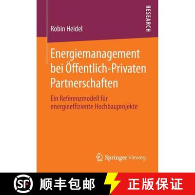 【3-4周达】Energiemanagement bei Öffentlich-Privaten Partnerschaften: Ein Referenzmodell für energi... [9783658014940]