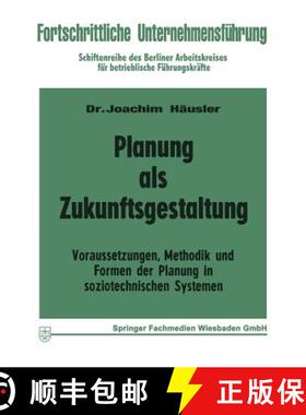 【3-4周达】Planung als Zukunftsgestaltung: Voraussetzungen, Methodik und Formen der Planung in soziot... [9783663009221]