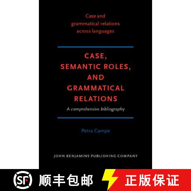 【2-3周达】Case, Semantic Roles, and Grammatical Relations: A comprehensive bibliography [9789027228116]