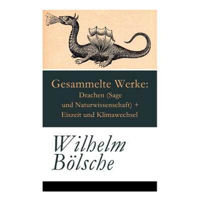 【4周达】Gesammelte Werke: Drachen (Sage und Naturwissenschaft) + Eiszeit und Klimawechsel [9788027315604]