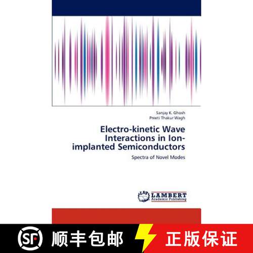 预订 Electro-Kinetic Wave Interactions in Ion-Implanted Semiconductors [9783659288548]