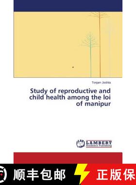 预订 Study of Reproductive and Child Health Among the Loi of Manipur [9783659388026]