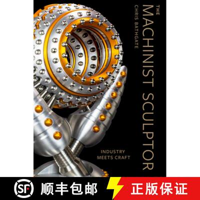 【3-4周达】The Machinist Sculptor: Industry Meets Craft [9780764367557]