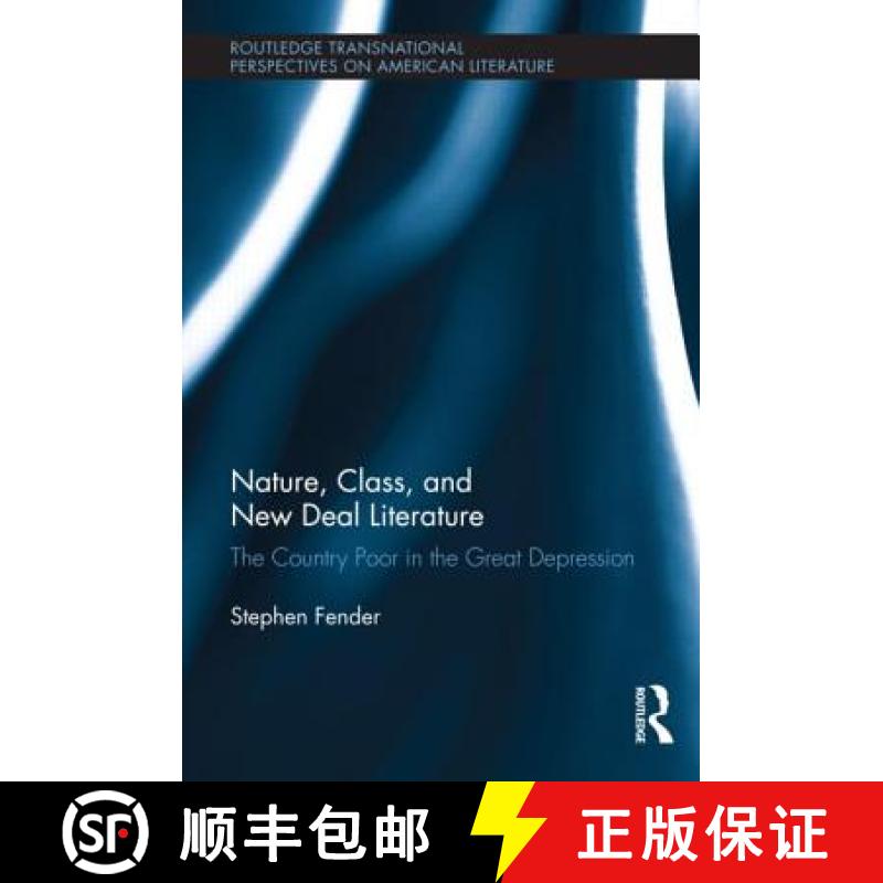 【3-4周达】Nature, Class, and New Deal Literature : The Country Poor in the Great Depression [9780415896788]