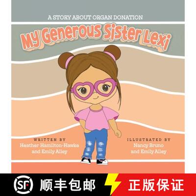 【3-4周达】My Generous Sister Lexi: A story on organ donation [9798822912946]