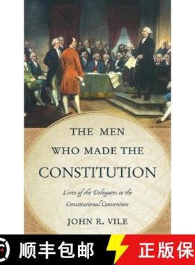 【3-4周达】The Men Who Made the Constitution : Lives of the Delegates to the Constitutional Convention [9780810888647]