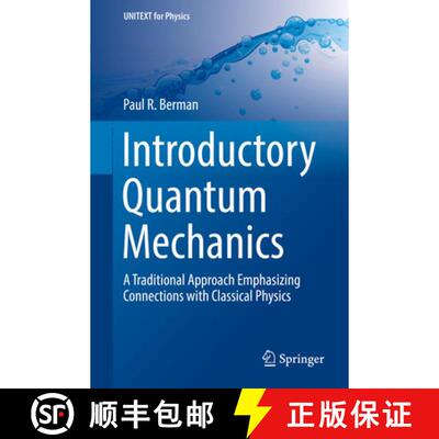 【3-4周达】精装 Introductory Quantum Mechanics : A Traditional Approach Emphasizing Connections with ... [9783319685960]