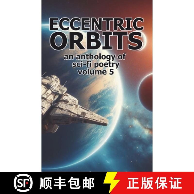 【2-3周达】Eccentric Orbits - Volume 5: An Anthology of Science Fiction Poetry [9781998395095]
