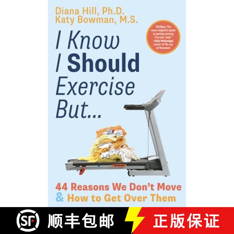 【3-4周达】I Know I Should Exercise, But...: 44 Reasons We Don't Move More and How to Get Over Them [9781943370313]