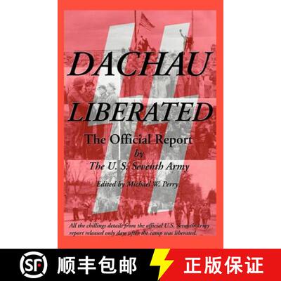 【3-4周达】Dachau Liberated: The Official Report [9781587420030]