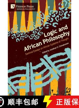 【3-4周达】Logic and African Philosophy: Seminal Essays on African Systems of Thought [9781648890673]
