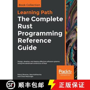【3-4周达】The The Complete Rust Programming Reference Guide : Design, develop, and deploy effective ... [9781838828103]