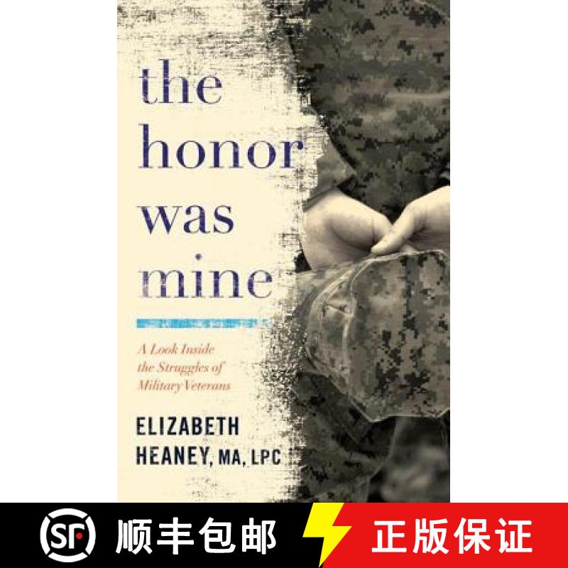 【2-3周达】The Honor Was Mine: A Look Inside the Struggles of Military Veterans [9781503935747]