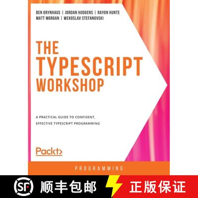 【3-4周达】The TypeScript Workshop: A practical guide to confident, effective TypeScript programming [9781838828493]