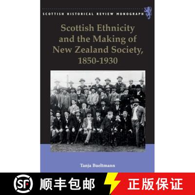 【3-4周达】精装 Scottish Ethnicity and the Making of New Zealand Society, 1850-1930 [9780748641550]