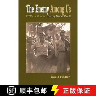 预订 精装 The Enemy Among Us: Pow's in Missouri During World War II [9780983022503]