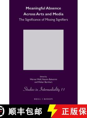 预订 Meaningful Absence Across Arts and Media: The Significance of Missing Signifiers [9789004391727]