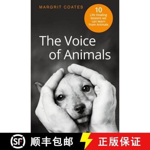 【3-4周达】The Voice of Animals: 10 Life-Healing Lessons we can Learn from Animals [9781788035262]