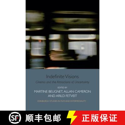 【3-4周达】Indefinite Visions: Cinema and the Attractions of Uncertainty [9781474407120]