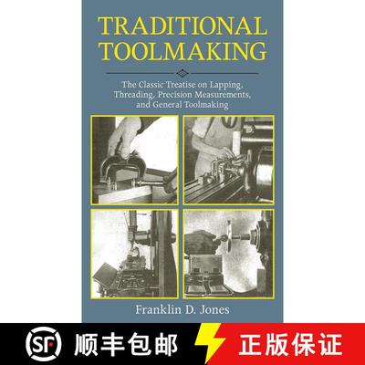 【3-4周达】Traditional Toolmaking: The Classic Treatise on Lapping, Threading, Precision Measurements... [9781616085537]