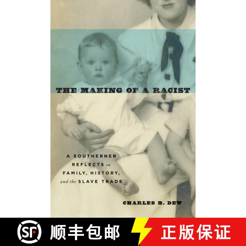 【2-3周达】The Making of a Racist: A Southerner Reflects on Family, History, and the Slave Trade [9780813938875]