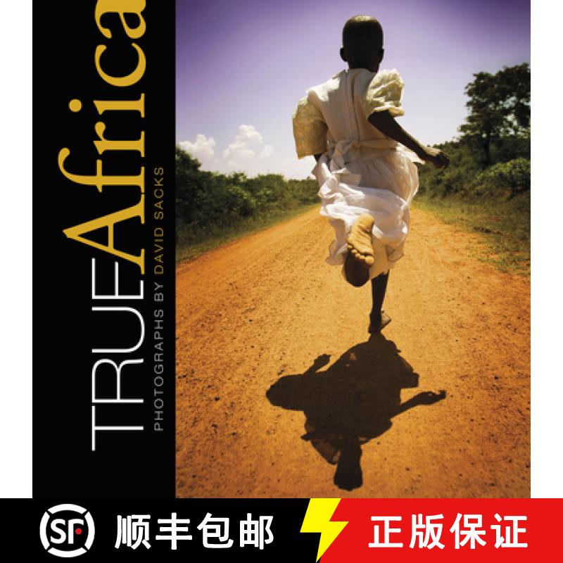 【3-4周达】True Africa: Photographs by David Sacks: Photographs by David Sacks [9780764342172]