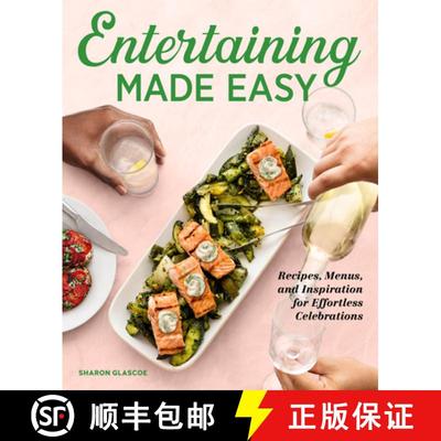 【3-4周达】Entertaining Made Easy: Recipes, Menus, and Inspiration for Effortless Celebrations [9781647393359]